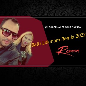 Dengarkan lagu Ballı Lokmam (Remix 2022) nyanyian Gamze Aksoy dengan lirik