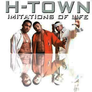 Album Imitations of Life from H-Town