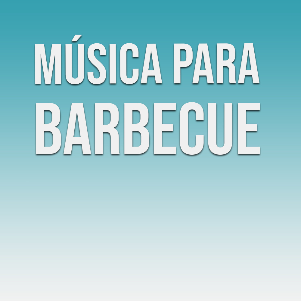 Música Para Barbecue