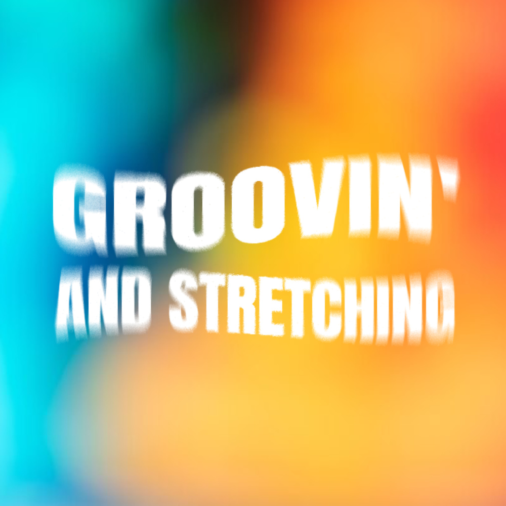 Groovin' and Stretching (Explicit)