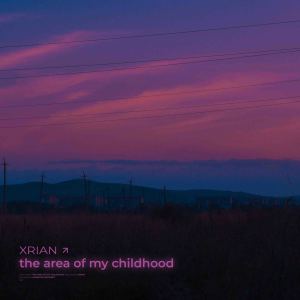 Album the area of my childhood from XRIAN
