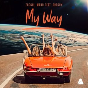 ดาวน์โหลดและฟังเพลง My Way พร้อมเนื้อเพลงจาก Zucchi