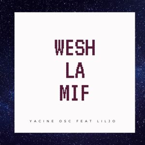 收聽Yacine Osc的Wesh la mif歌詞歌曲