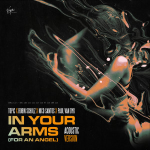 收聽Topic的In Your Arms(For An Angel) (Acoustic Version)歌詞歌曲