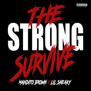Album The Strong Survive (feat. Lil Sneaky) (Explicit) from Mandito Brown