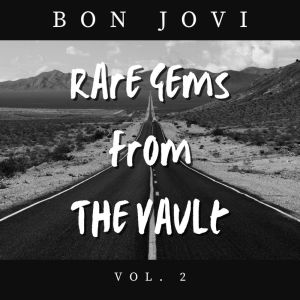 Bon Jovi Rare Gems From The Vault vol. 2