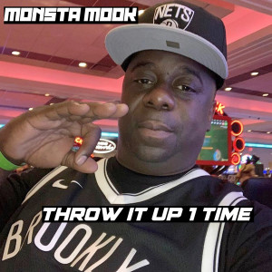 Listen to Throw It up 1 Time (Explicit) song with lyrics from Monsta Mook