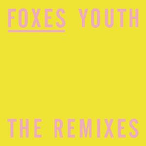 ดาวน์โหลดและฟังเพลง Youth (Maze & Masters Remix) พร้อมเนื้อเพลงจาก Foxes