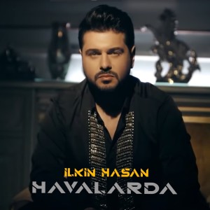 Listen to Havalarda song with lyrics from İlkin Hasan