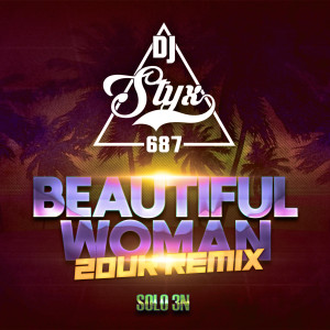 收聽DJ Styx 687的Beautiful Woman (Zouk Remix)歌詞歌曲