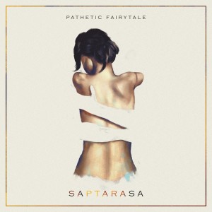 Dengarkan Pathetic Fairytale lagu dari Saptarasa dengan lirik
