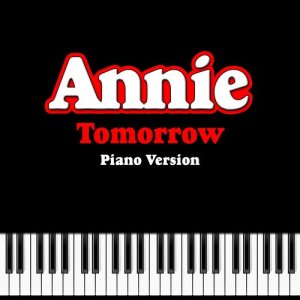ดาวน์โหลดและฟังเพลง Tomorrow (From "Annie") [Piano Version] พร้อมเนื้อเพลงจาก Hollywood Movie Theme Orchestra