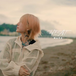 Listen to HEAT song with lyrics from Maru