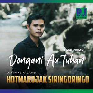 Dengarkan lagu Dongani Au Tuhan nyanyian Dompak Sinaga dengan lirik