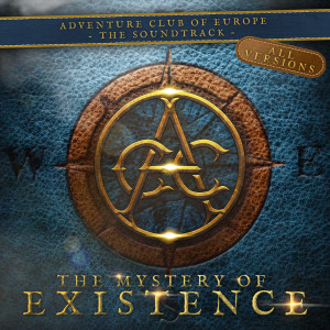 Listen to The Mystery of Existence (Soundtrack) (Adventure Club of Europe) song with lyrics from Andreas Kübler