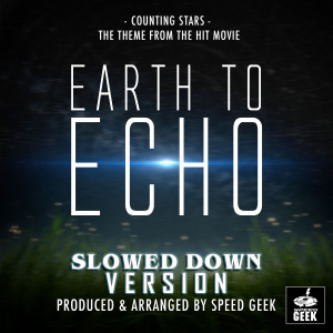 อัลบัม Counting Stars (From "Earth To Echo") (Slowed Down Version) ศิลปิน Speed Geek