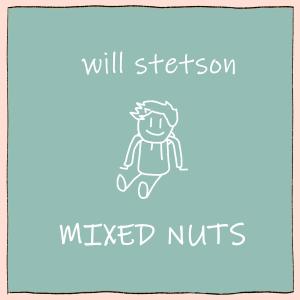 ดาวน์โหลดและฟังเพลง Mixed Nuts พร้อมเนื้อเพลงจาก Will Stetson