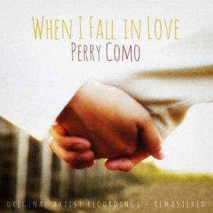 Perry Como的專輯When I Fall in Love