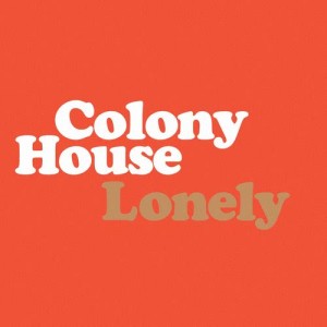 收聽Colony House的Lonely歌詞歌曲