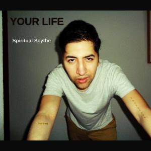 Listen to Your Life song with lyrics from Spiritual Scythe