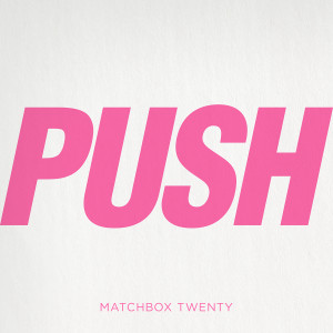 Matchbox Twenty的專輯Push