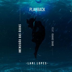 Lari Lopes的專輯Imensidão das Águas (Playback)