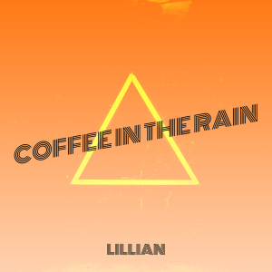 Listen to Coffee in the Rain song with lyrics from Lillian