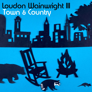 Loudon Wainwright III的專輯Town & Country (Explicit)