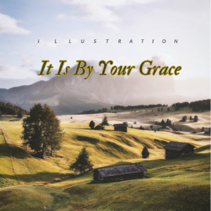 Album It Is By Your Grace from Maree Docia