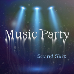 Listen to Music Party song with lyrics from Sound Skip