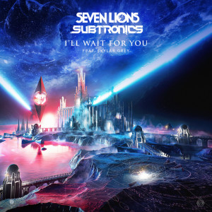 Seven Lions的專輯I'll Wait For You