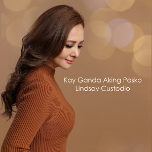 Lindsay Custodio的專輯Kay Ganda Aking Pasko