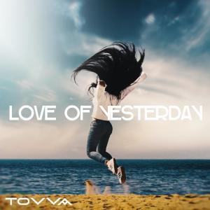 收聽TOVVA的Love Of Yesterday歌詞歌曲
