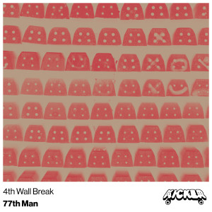 Album 4th Wall Break from 77th Man