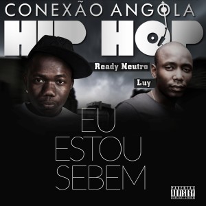 收聽Conexão Angola HipHop的Eu Estou Sebem歌詞歌曲