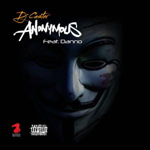 收聽DJ Caster的Anonymous (feat. Danno) (Explicit)歌詞歌曲