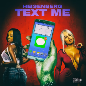 Album Text Me (Explicit) from Hei$enberg