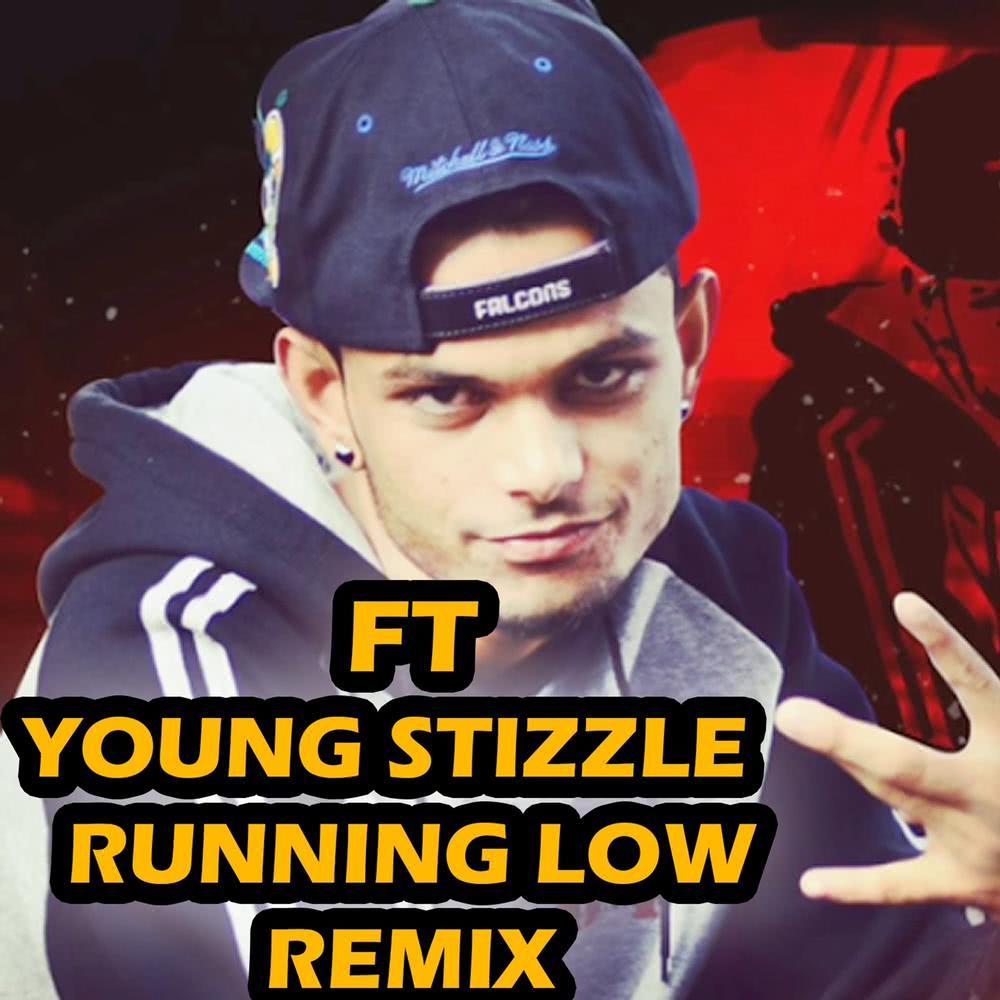 Ft Young Stizzle - Running Low