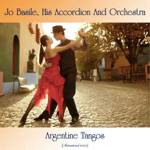 อัลบัม Argentine Tangos (Remastered 2020) ศิลปิน His Accordion And Orchestra