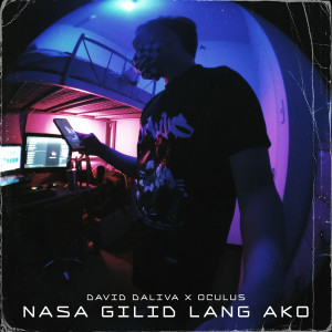 Dengarkan lagu Nasa Gilid Lang Ako nyanyian David Daliva dengan lirik