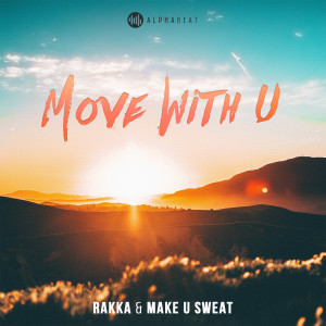 Listen to Move with U (Radio Mix) song with lyrics from Rakka