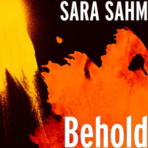 Album Behold from Sara Sahm