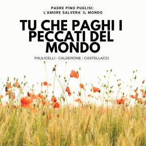 收聽Paulicelli的Tu che paghi i peccati del mondo歌詞歌曲