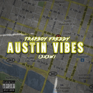Trapboy Freddy的專輯Austin Vibes (SXSW) (Explicit)
