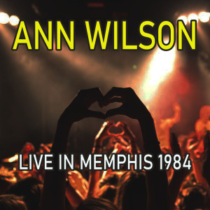 Ann Wilson的专辑Live in Memphis 1984