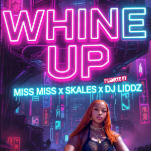 收听Miss Miss的Whine Up歌词歌曲