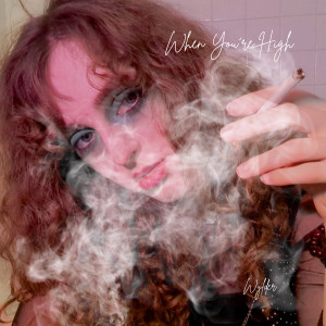 Wylder的专辑When You're High