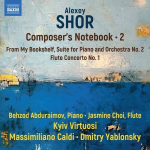 อัลบัม Alexey Shor: Composer's Notebook, Vol. 2 ศิลปิน Behzod Abduraimov