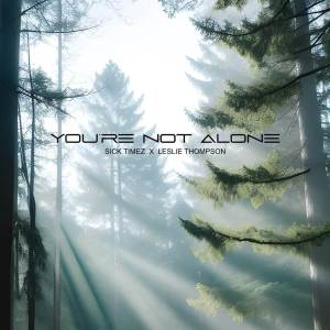 Sick Timez的專輯You're Not Alone (Cinematic Cover)