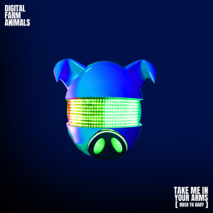 อัลบัม Take Me In Your Arms (Rock Ya Baby) ศิลปิน Digital Farm Animals